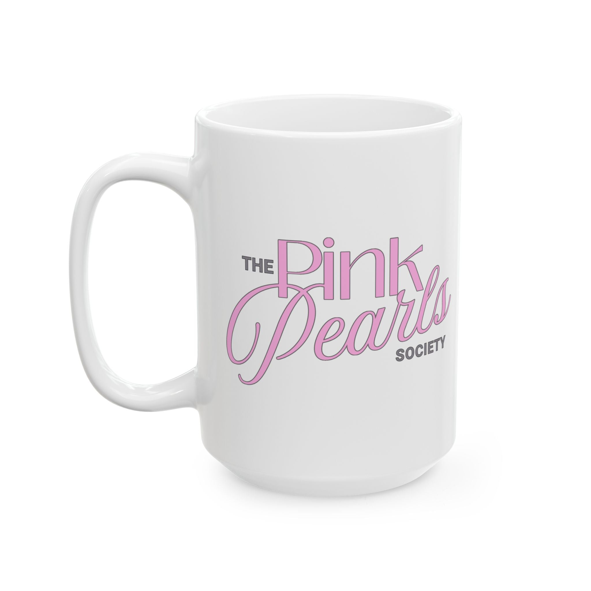 Pink Pearls Society Ceramic Mug — 11oz & 15oz Coffee Tea Cup