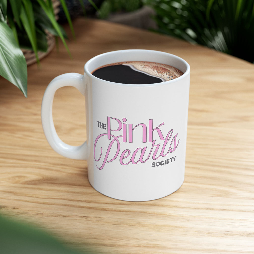 Pink Pearls Society Ceramic Mug — 11oz & 15oz Coffee Tea Cup