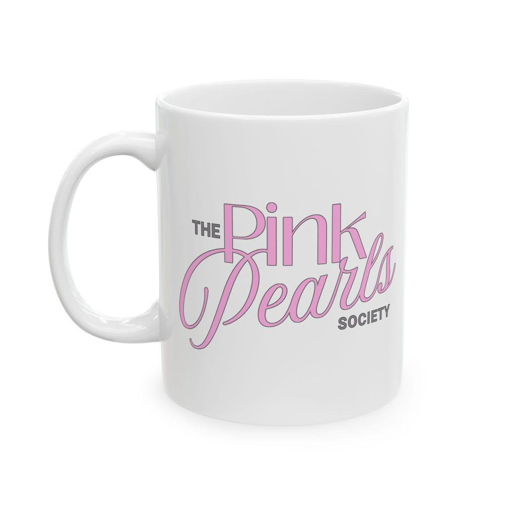 Pink Pearls Society Ceramic Mug — 11oz & 15oz Coffee Tea Cup