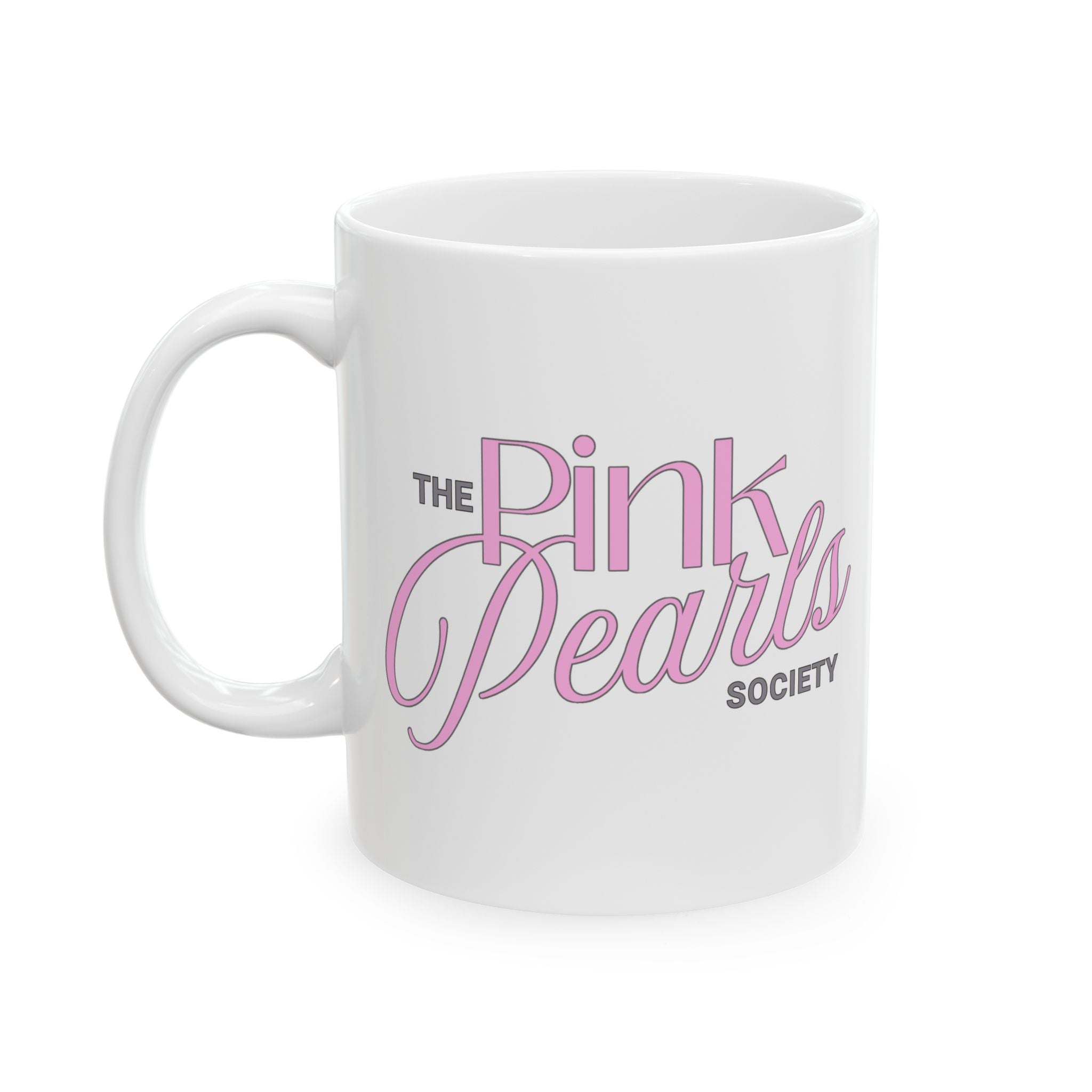 Pink Pearls Society Ceramic Mug — 11oz & 15oz Coffee Tea Cup